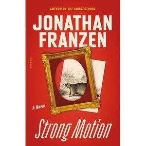 Strong Motion -- Jonathan Franzen
